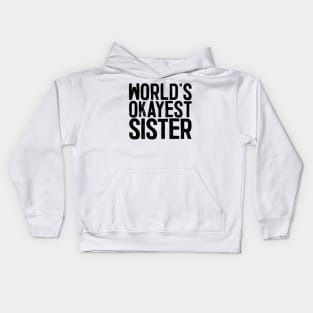 World's Okayest Sister Kids Hoodie